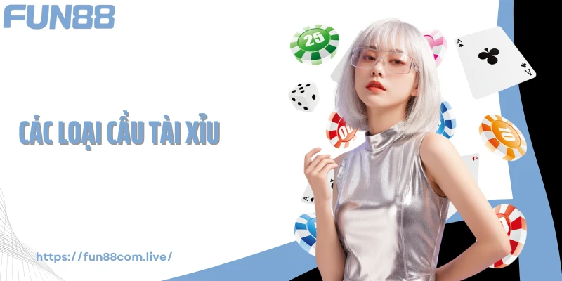 Các Loại Cầu Tài Xỉu - Bí Quyết Đọc Chuẩn, Áp Dụng Hiệu Quả