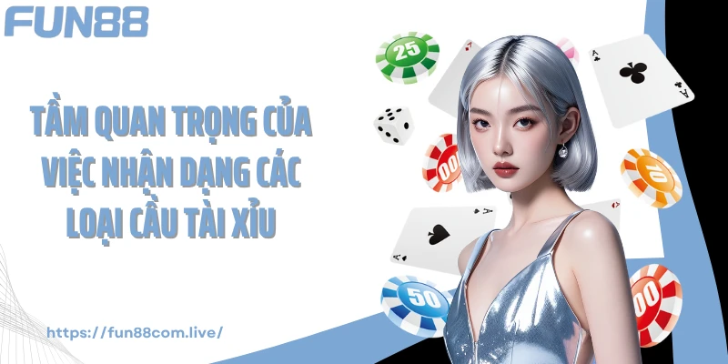 Tầm quan trọng của việc nhận dạng các loại cầu tài xỉu
